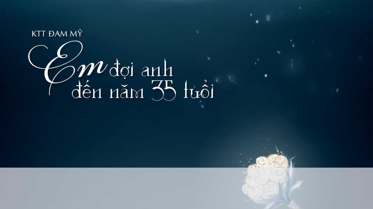 [Vietsub] Kịch Truyền Thanh - Em Đợi Anh Đến Năm 35 Tuổi