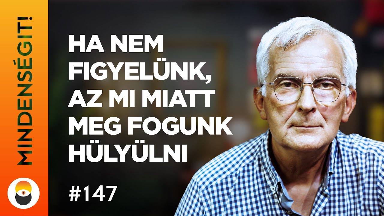 Dr. Bőgel György: Ha nem figyelünk, az MI miatt meg fogunk hülyülni | Mindenségit! 147