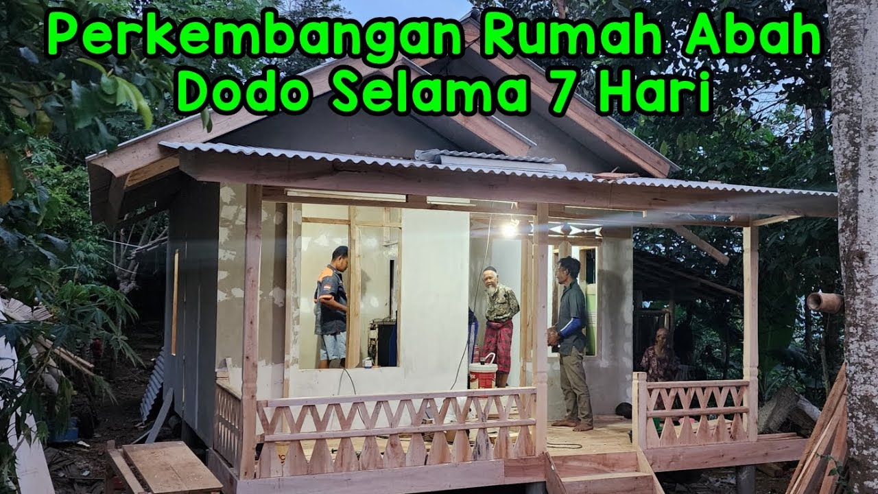Luar Biasa Cantik Nya Rumah Abah Dodo Selama 7 Hari Perkembangan Nya Di Luar Dugaan
