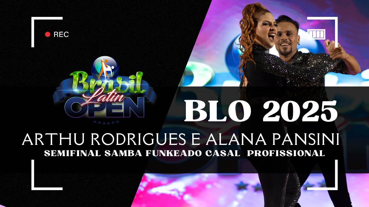 BRASIL LATIN OPEN 2025 - Arthu Rodrigues e Alana Pansini - SEMINFINAL SAMBA FUNKEADO PROFISSIONAL