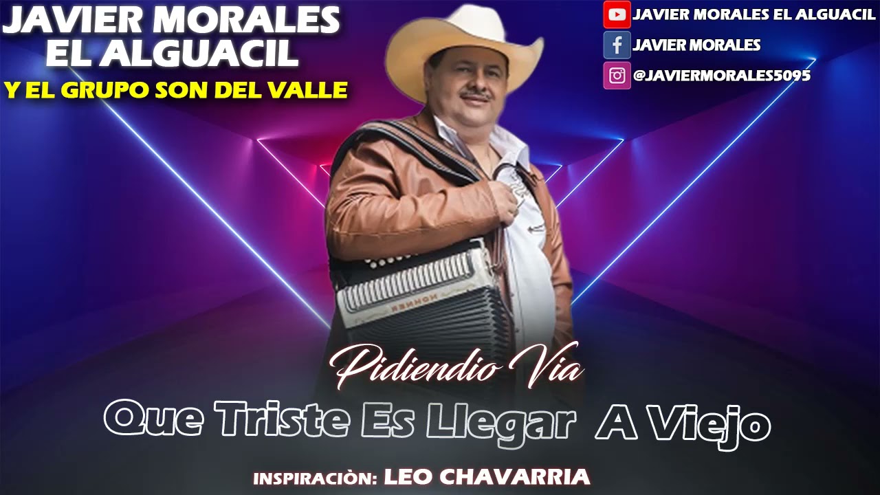 QUE TRISTE ES LLEGAR A VIEJO - JAVIER MORALES EL ALGUACIL  #ELALGUACIL #PIDIENDOVIA #JAVIERMORALES