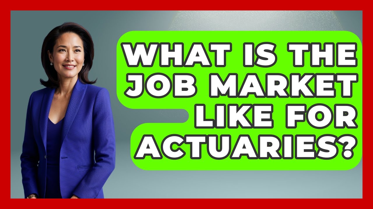 What Is The Job Market Like For Actuaries? - Job Success Network