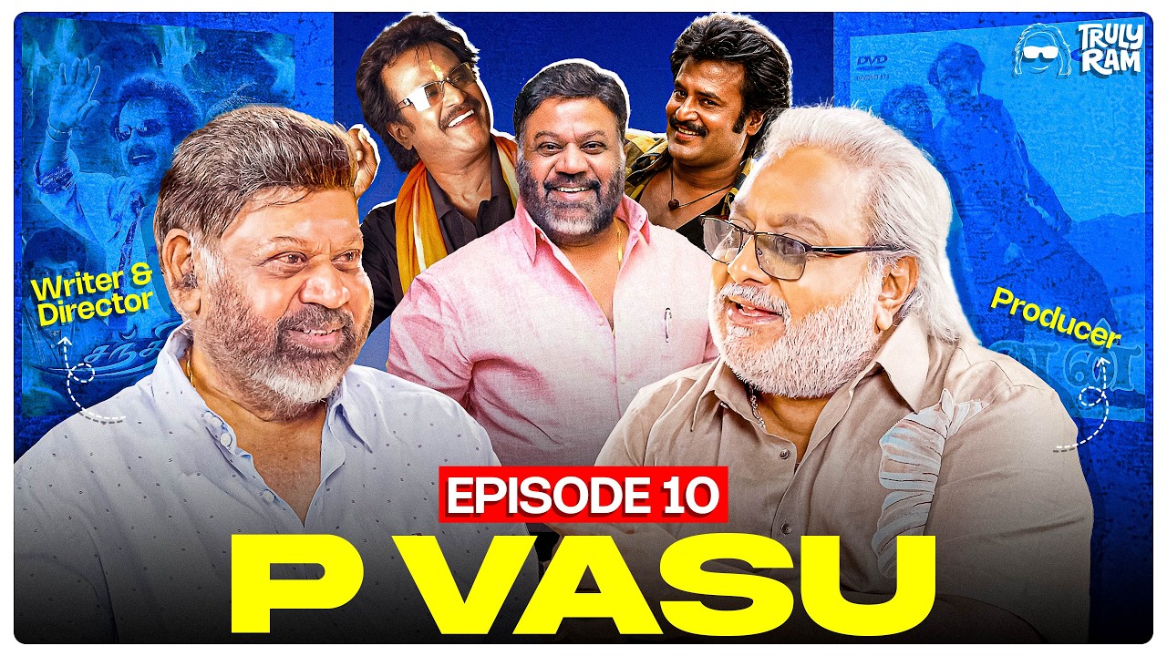 Chandramukhi 200 நாள் ஓடும்! I was DEAD SURE | Director P Vasu | Truly Ram Show Ep 10