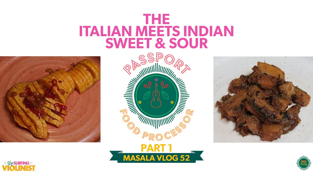 The Italian-Indian Sweet & Sour Passport Food Processor Pt 1 | TMV 52
