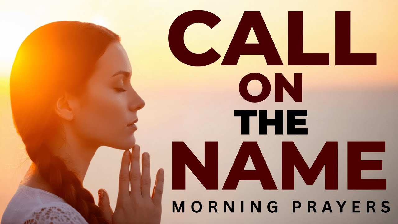 Call on the Name of Jesus and Watch God Work Today  Morning Prayer | Dr. David Jeremiah