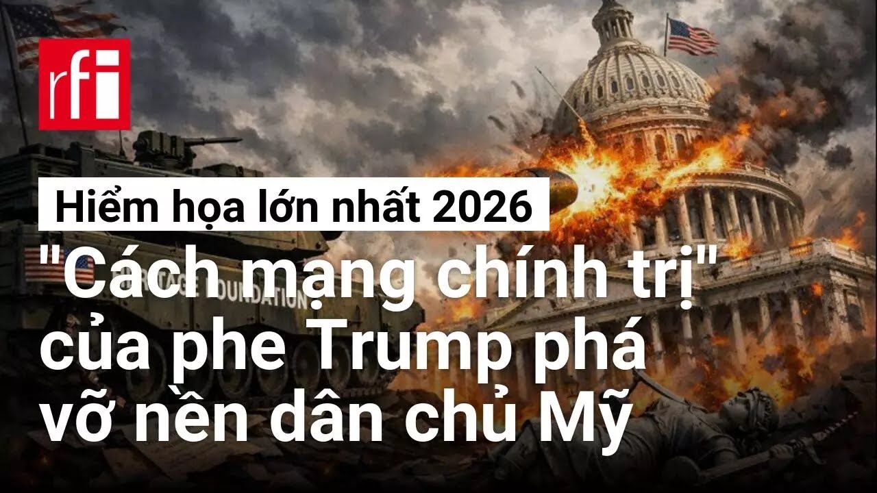 Hiểm họa lớn nhất 2026: ''Cách mạng chính trị'' của phe Trump phá vỡ nền dân chủ Mỹ