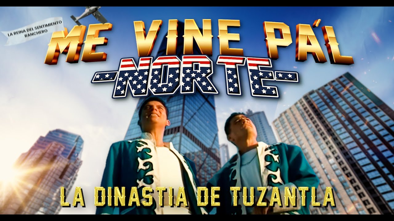 ME VINE PA'L NORTE - LA DINASTIA DE TUZANTLA (Video Oficial)