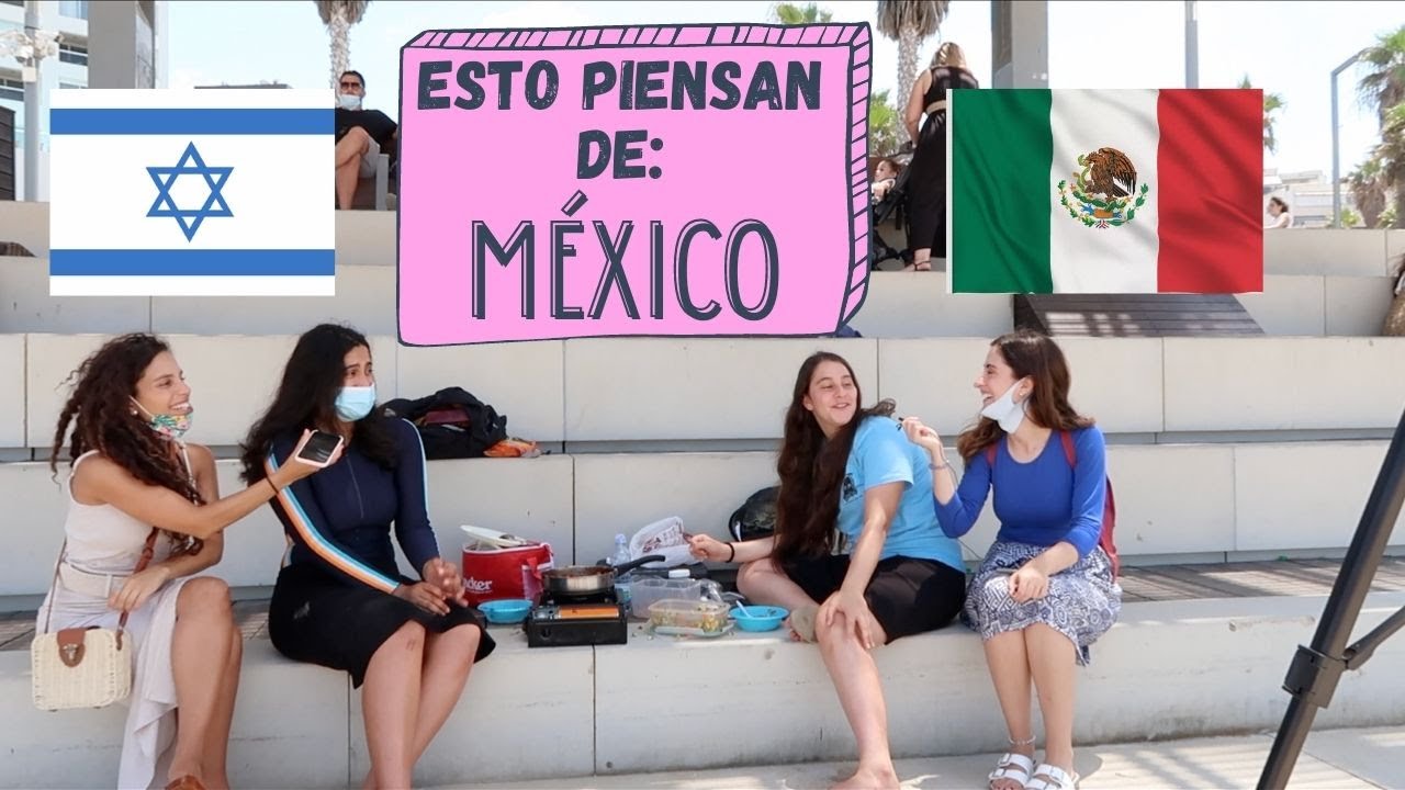¿QUÉ PIENSAN DE MÉXICO EN ISRAEL?