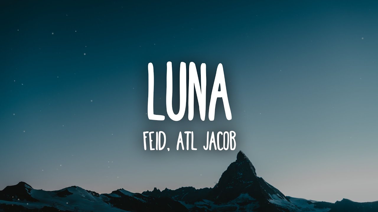 Feid, ATL Jacob - Luna (Letra/Lyrics)