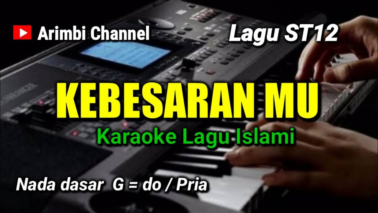 KEBESARANMU || ST-12 KARAOKE LAGU ISLAMI NADA PRIA