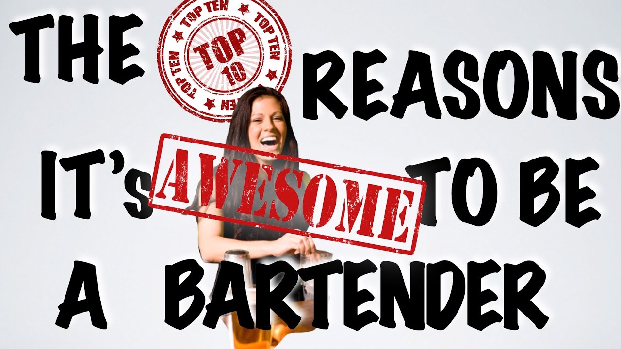 Top 10 Reasons its AWESOME to be a Bartender