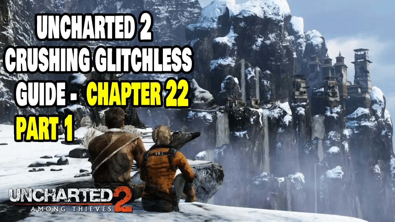 Crushing Glitchless Speedrun Guide - Chapter 22 Part 1 | Uncharted 2