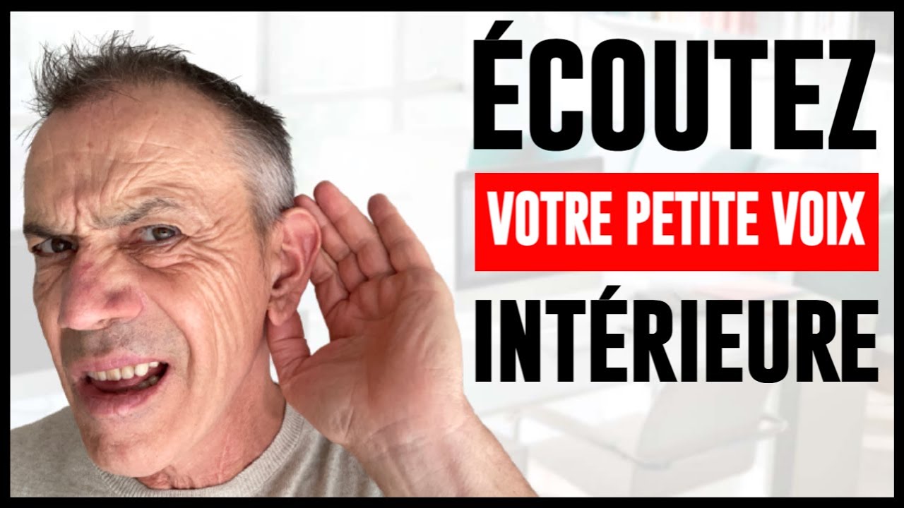 Comment écouter votre voix intérieure et de qu'elle essaie de vous dire ?
