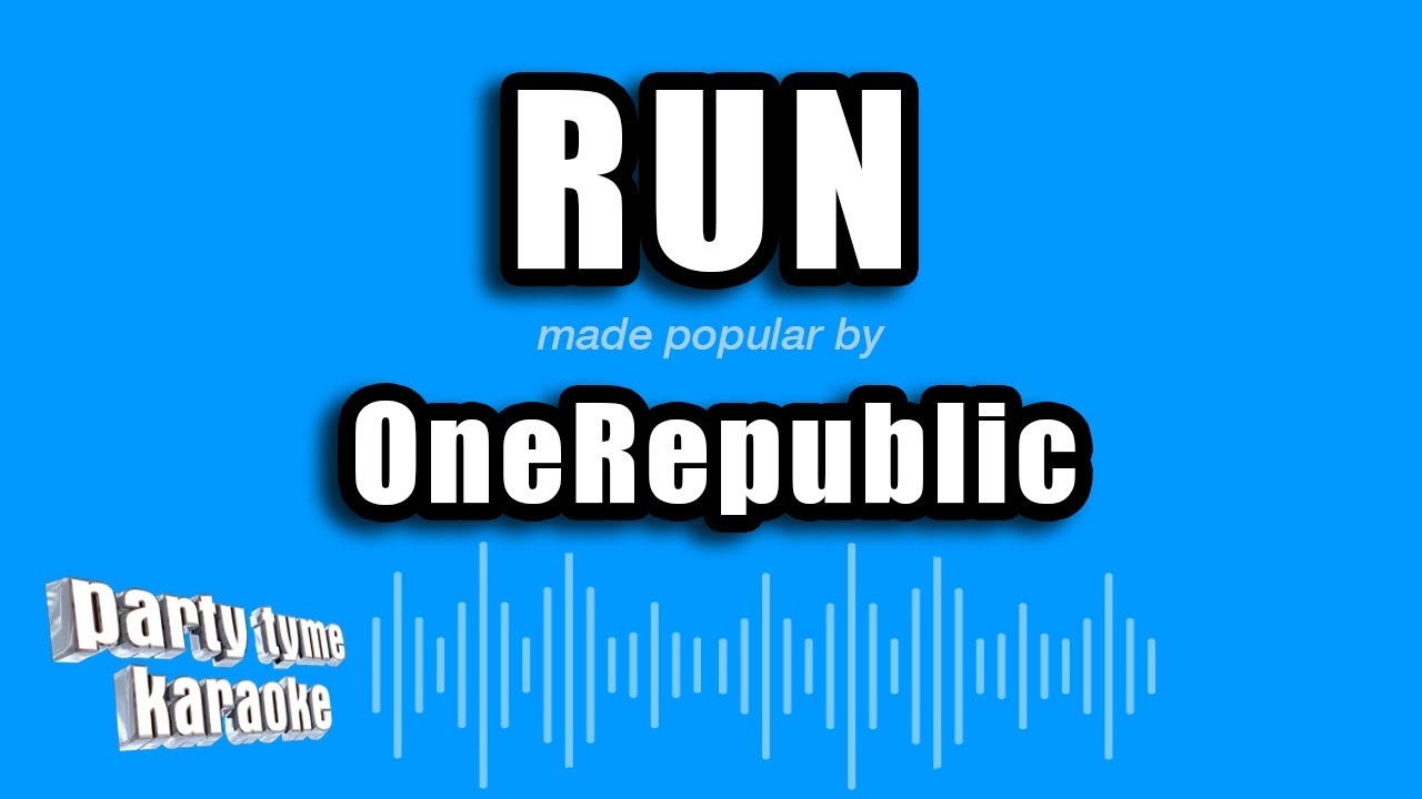 OneRepublic - Run (Karaoke Version)