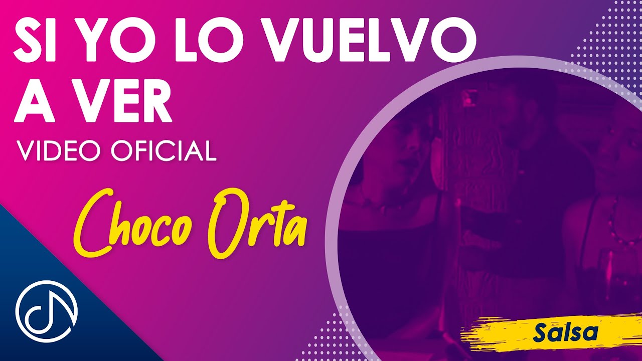 Si Yo Lo Vuelvo A VER 🥰 - Choco Orta [Video Oficial]
