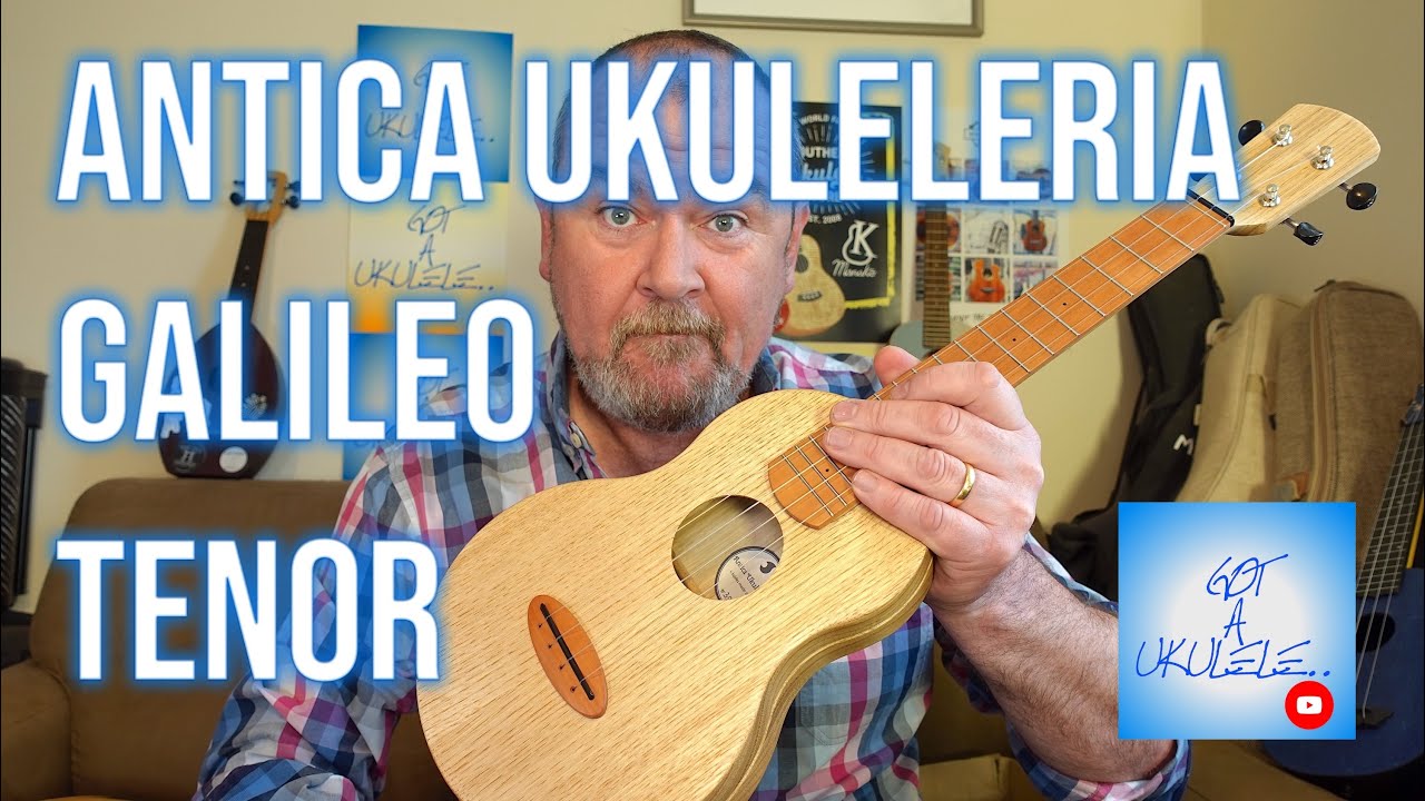 Got A Ukulele Reviews - Antica Ukuleleria Galileo Tenor