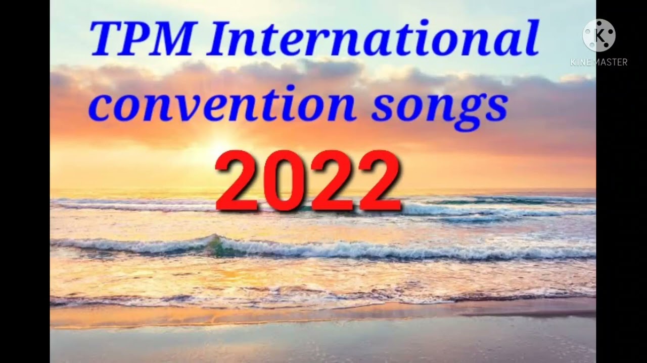 TPM Convention Songs 2022