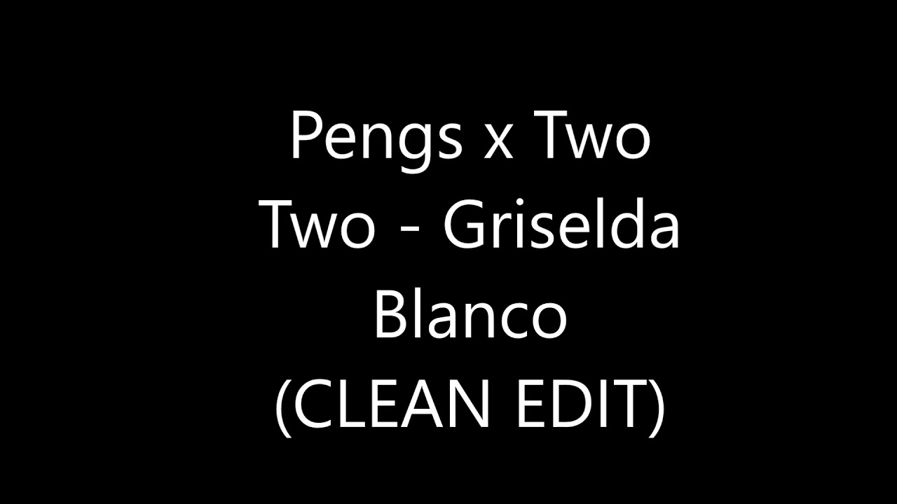 Pengz x TwoTwo - Griselda Blanco (CLEAN EDIT)