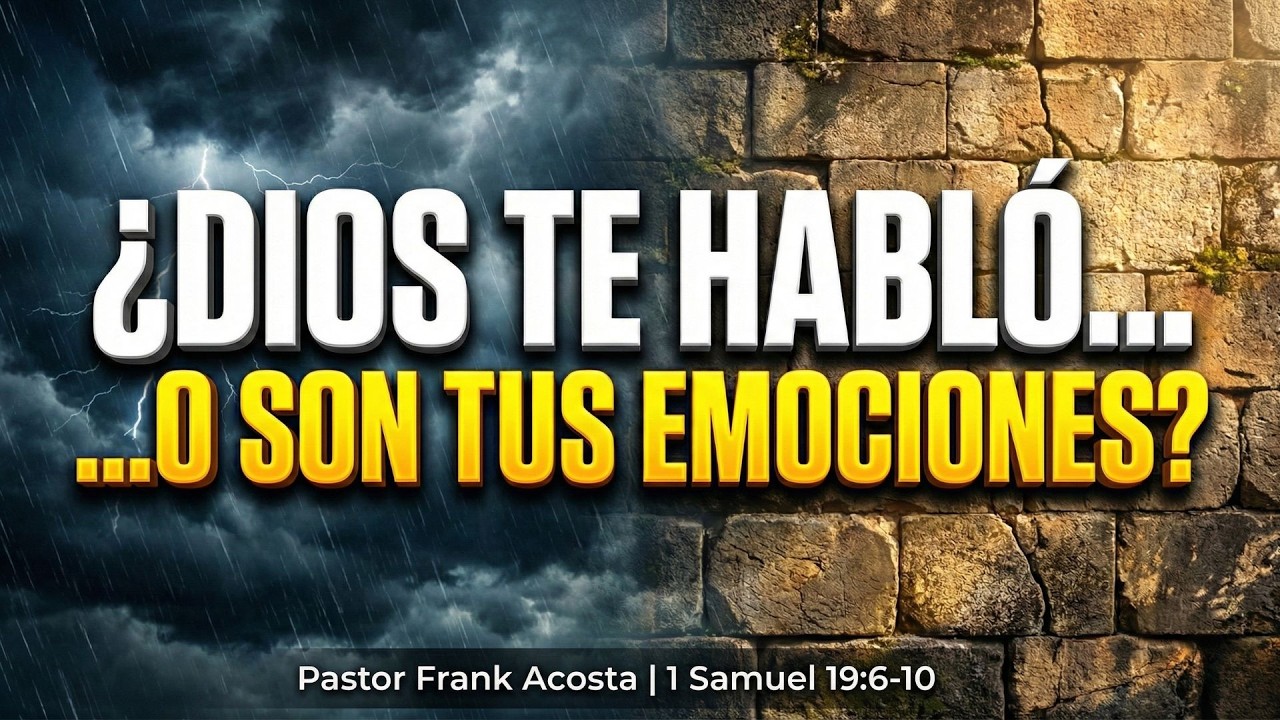 ¿Dios te habló o son tus emociones? (El Peligro de las Excusas) | Pastor Frank Acosta 02/25/2026