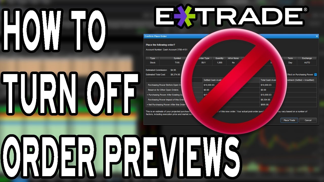 How To Turn Off Order Previews In Etrade Pro