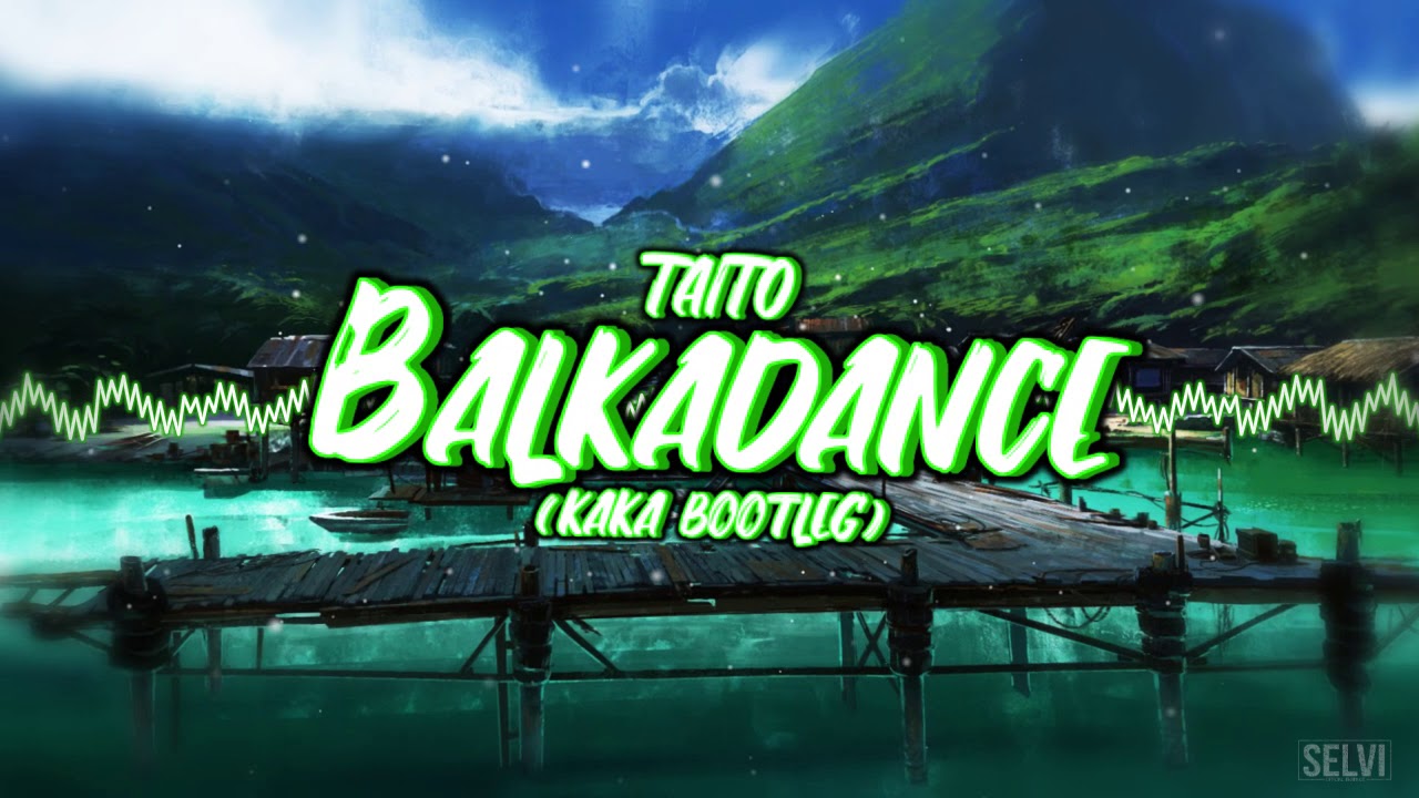 Taito - Balkadance (Kaka Bootleg)