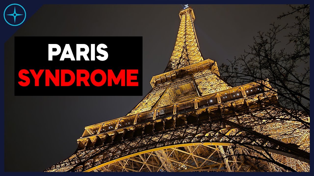 What Exactly Is Paris Syndrome?