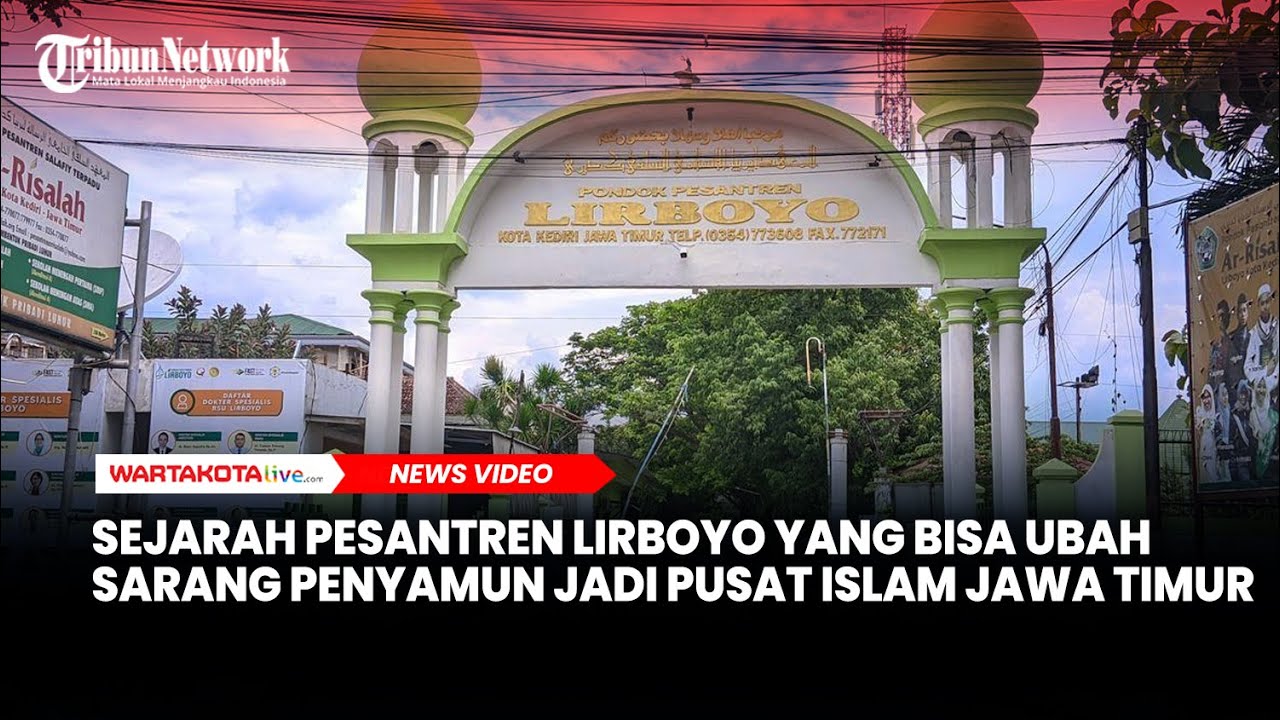Sejarah Pesantren Lirboyo yang Bisa Ubah Sarang Penyamun Jadi Pusat Islam Jawa Timur