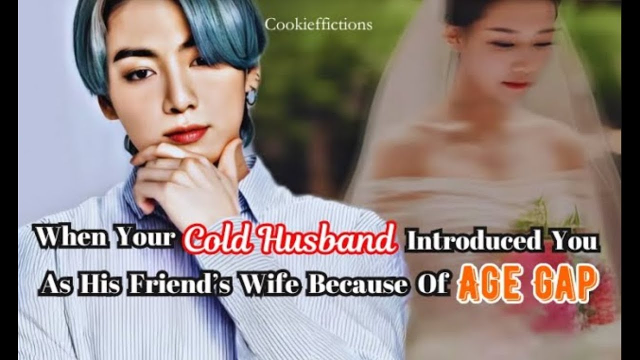 Bonus | When Your Cold Husband Introduced You As His Friend's Wife Because Of Age Gap || Jungkook FF