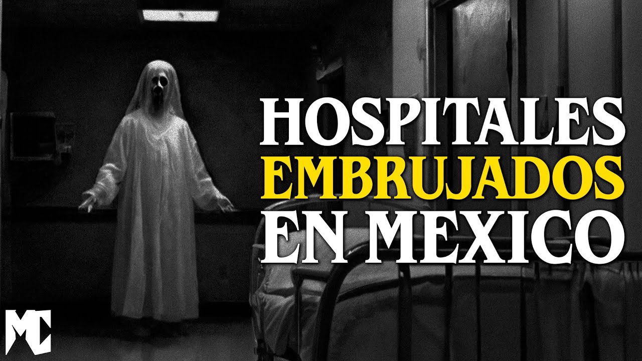 20 MINUTOS de los HOSPITALES más EMBRUJADOS de MÉXICO │ MundoCreepy