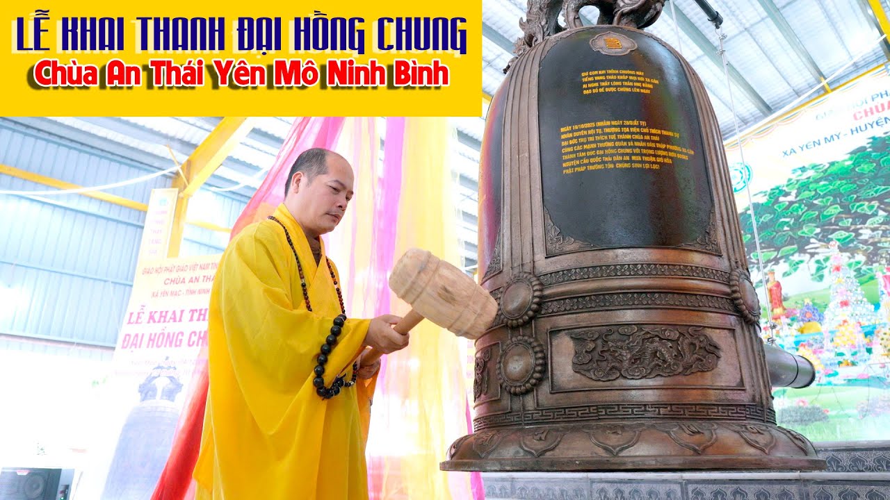 LỄ KHAI THANH  ĐẠI HỒNG CHUNG CHÙA AN THÁI YÊN MỸ YÊN MÔ NINH BÌNH 2025