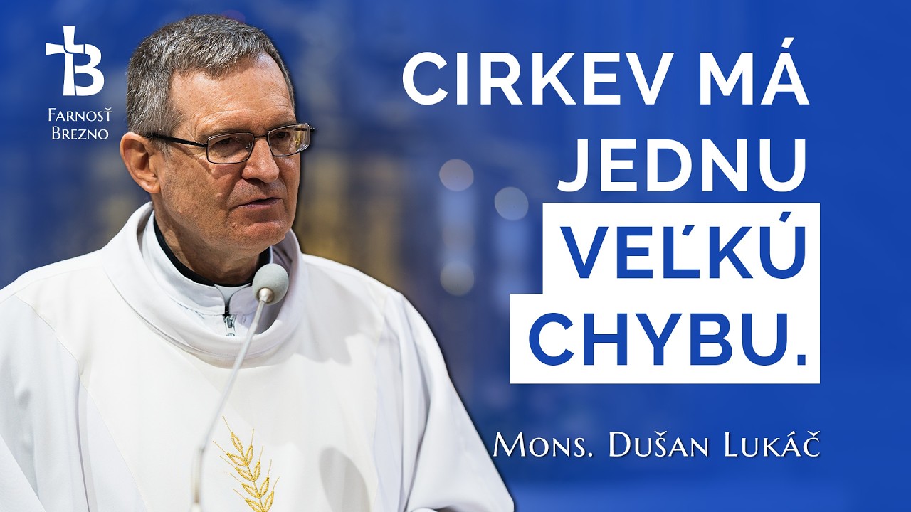 Cirkev má jednu veľkú chybu. │ o. Dušan Lukáč