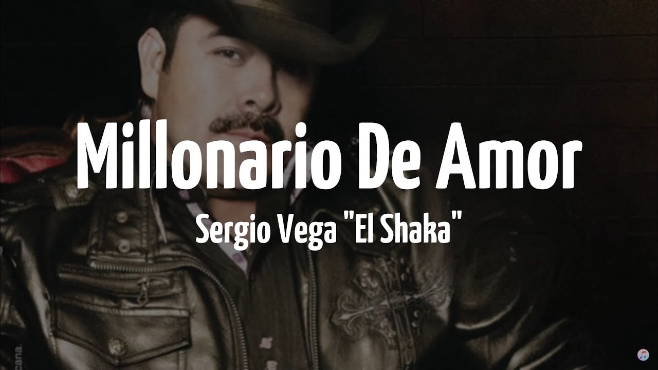 Sergio Vega - Millonario de Amor (LETRA)
