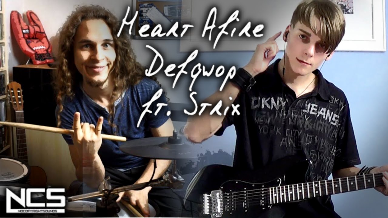 Heart Afire - Defqwop feat. Strix | Guitar/Drum Cover