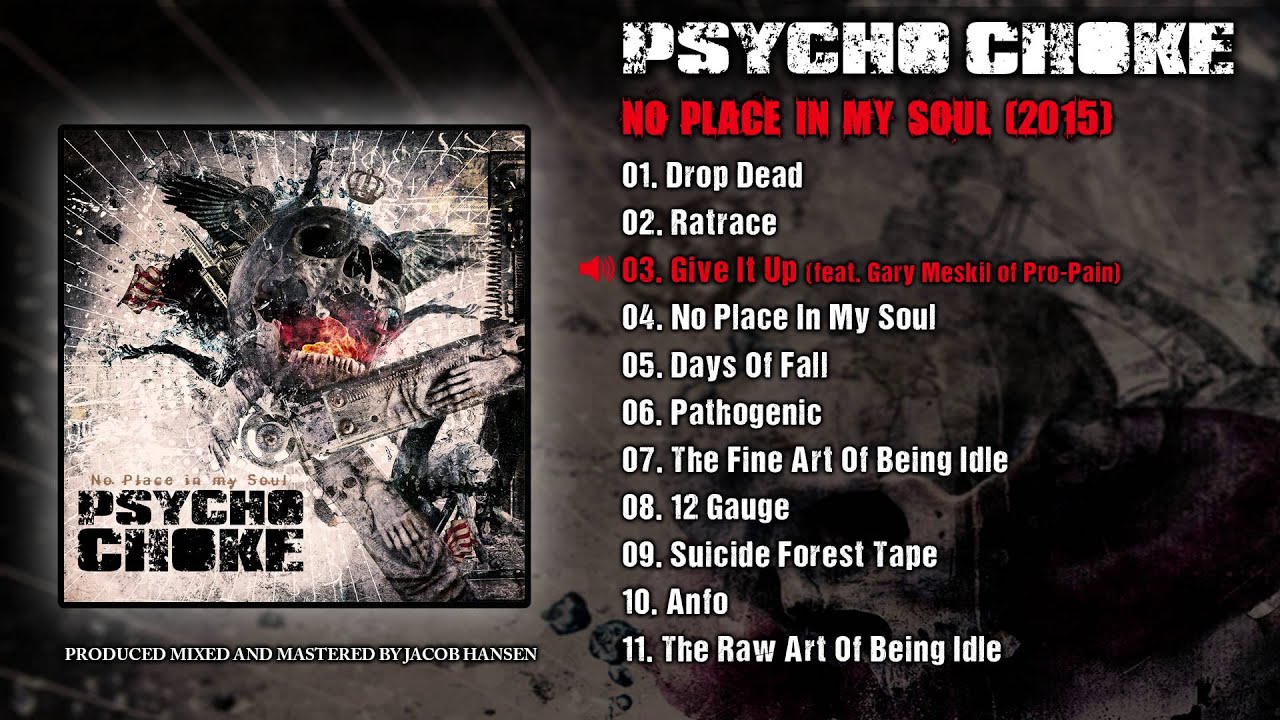 Psycho Choke - Give It Up (feat. Gary Meskil of Pro-Pain)  (Official Audio)