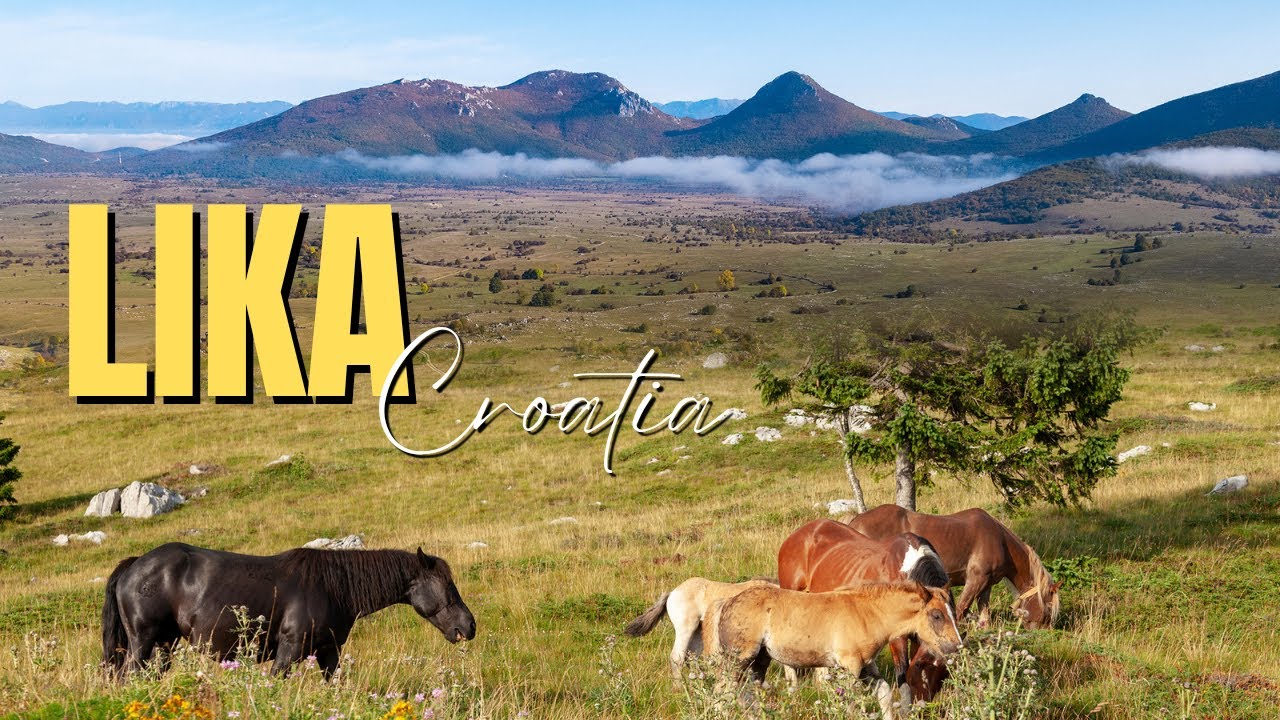 Lika, Croatia – Land of Mountains, Plains & Wild Rivers