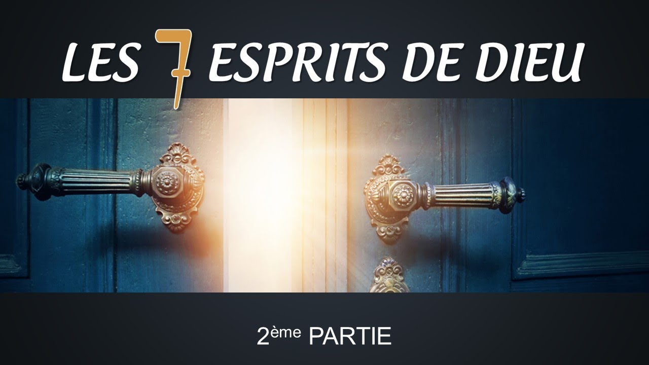 Les 7 Esprits de Dieu   2ème Partie