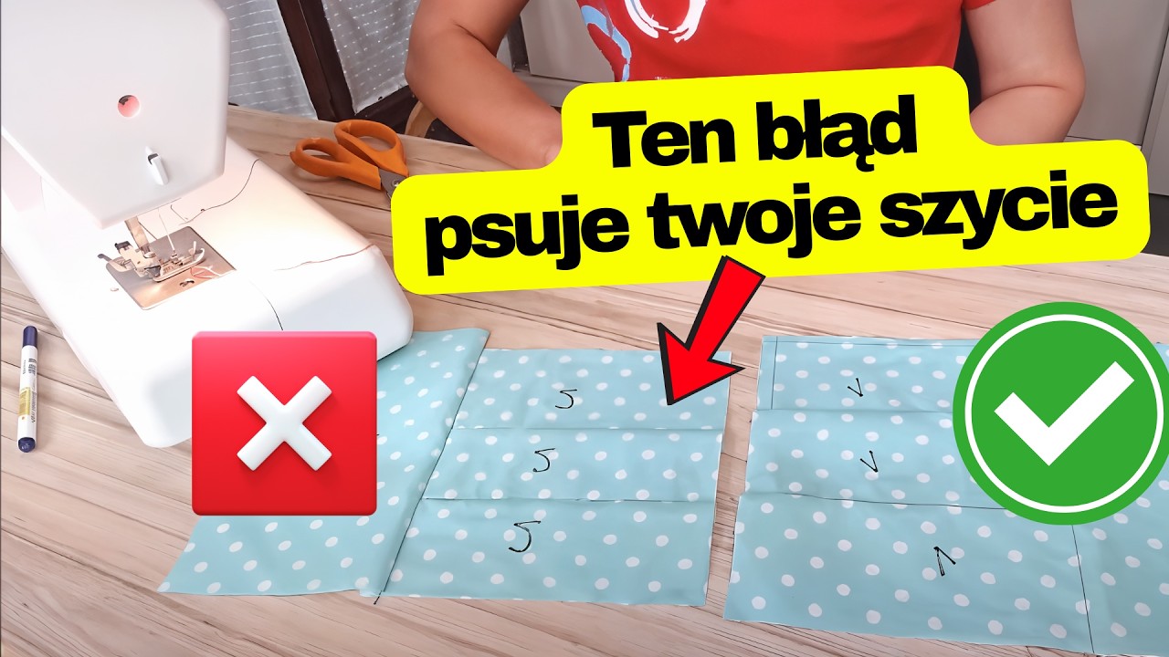 Najczęstszy błąd przy szyciu, który psuje cały efekt!