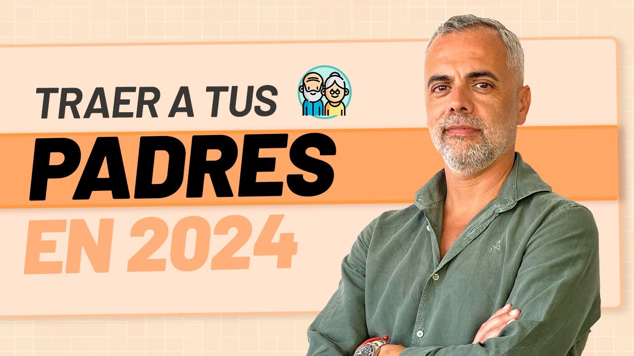 👵🏻 👴🏻 ✈️ 🇪🇸 ¿Cómo traer a mis padres a España en 2024?