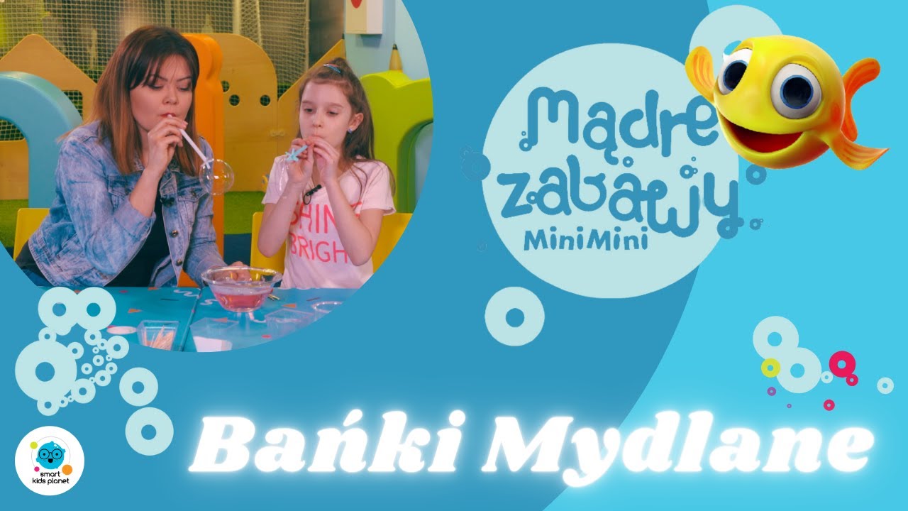 Mądre Zabawy odc. 2 - MiniMini+ x Smart Kids Planet - Bańki Mydlane