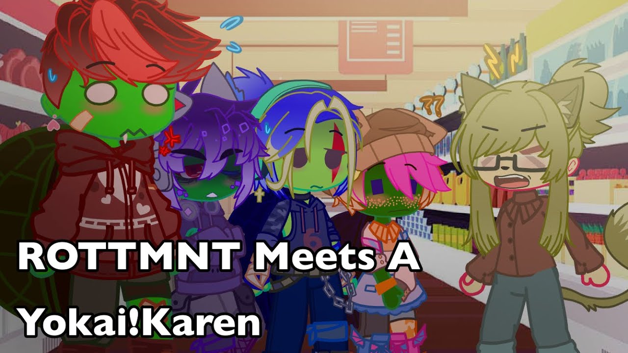 ROTTMNT Meets A Yokai!Karen | ROTTMNT