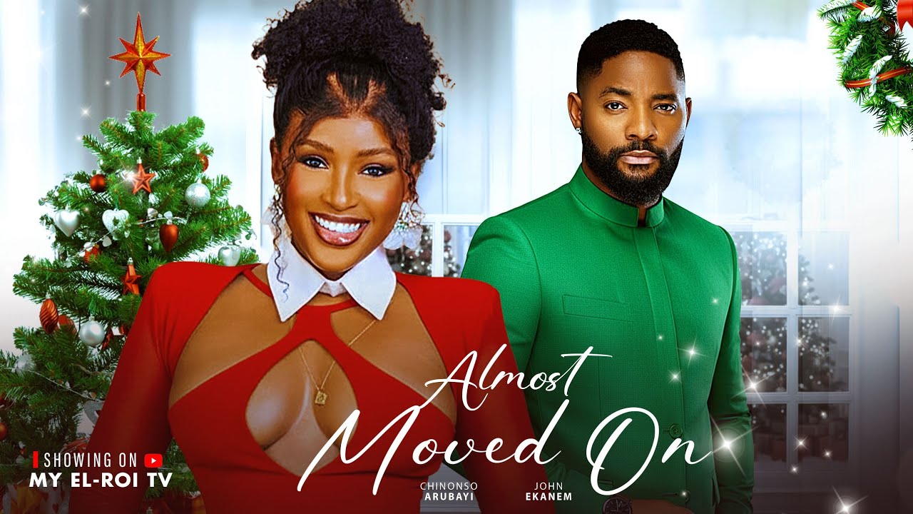 ALMOST MOVED ON - JOHN EKANEM, CHINONSO ARUBAYI, Latest 2025 Nigerian Movie