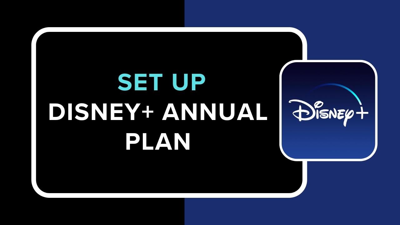 How to Set Up Disney Plus Annual Plan