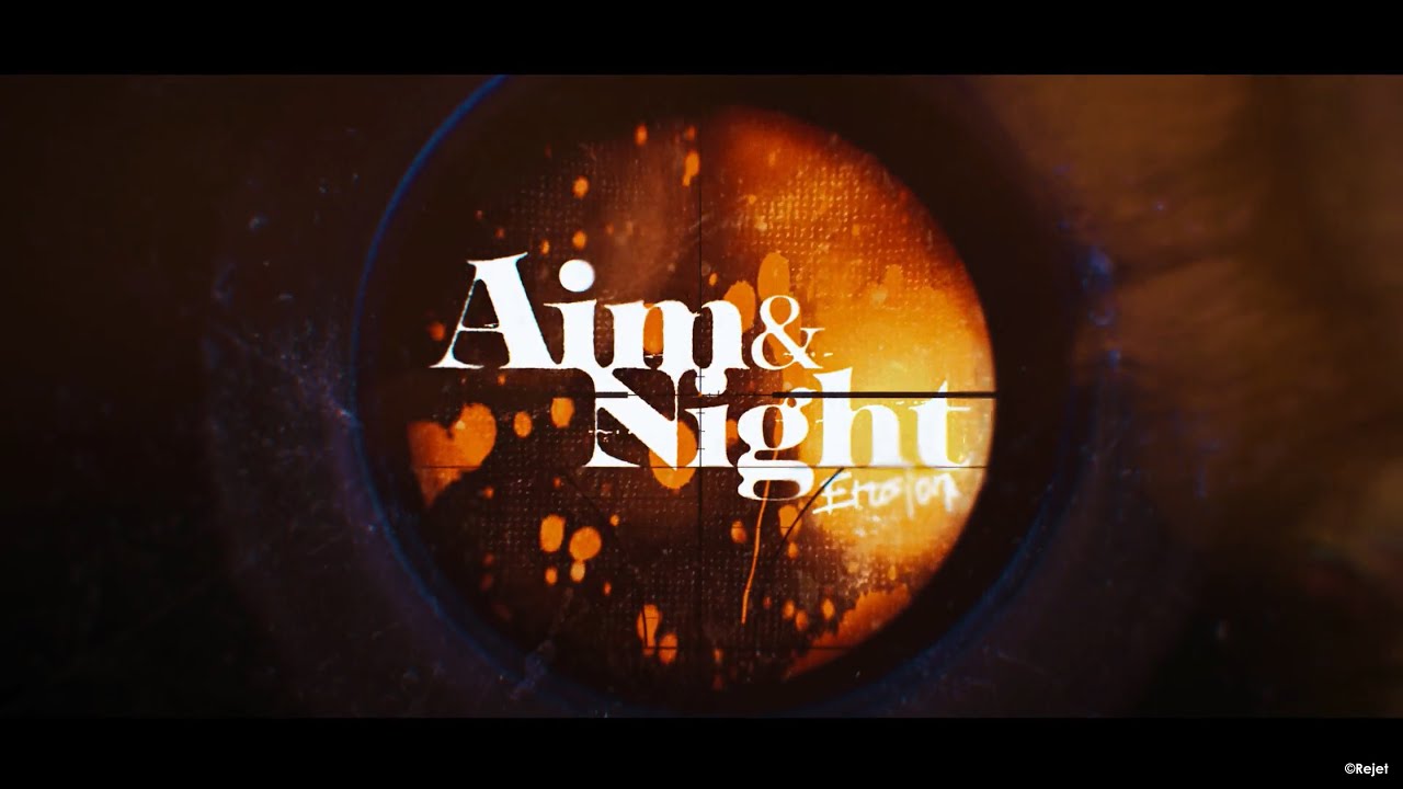 EROSION「Aim＆Night」MV【2025.7.23 RELEASE】
