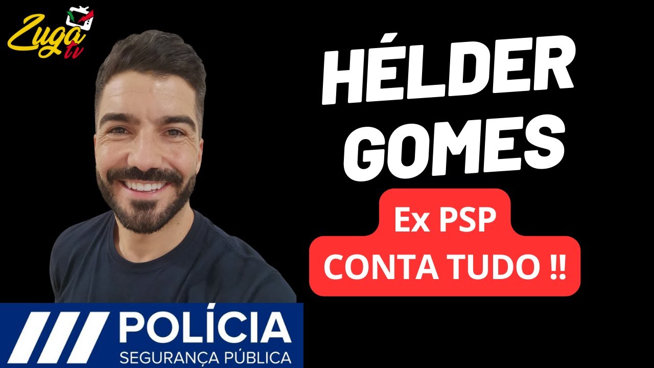 HÉLDER GOMES - ( Ex PSP conta tudo !! ) - Zuga Podcast #118