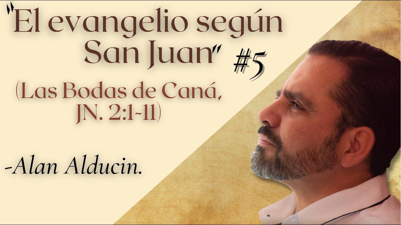 “Las Bodas de Caná, Jn. 2:2-11” (El Evangelio según San Juan) - Alan Alducin