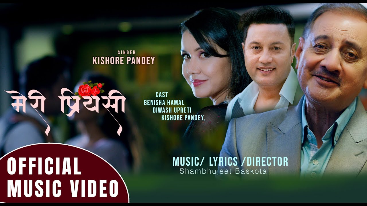 Meri Priyasi | Kishore Pandey | Benisha Hamal | Diwash Upreti | New Nepali Song