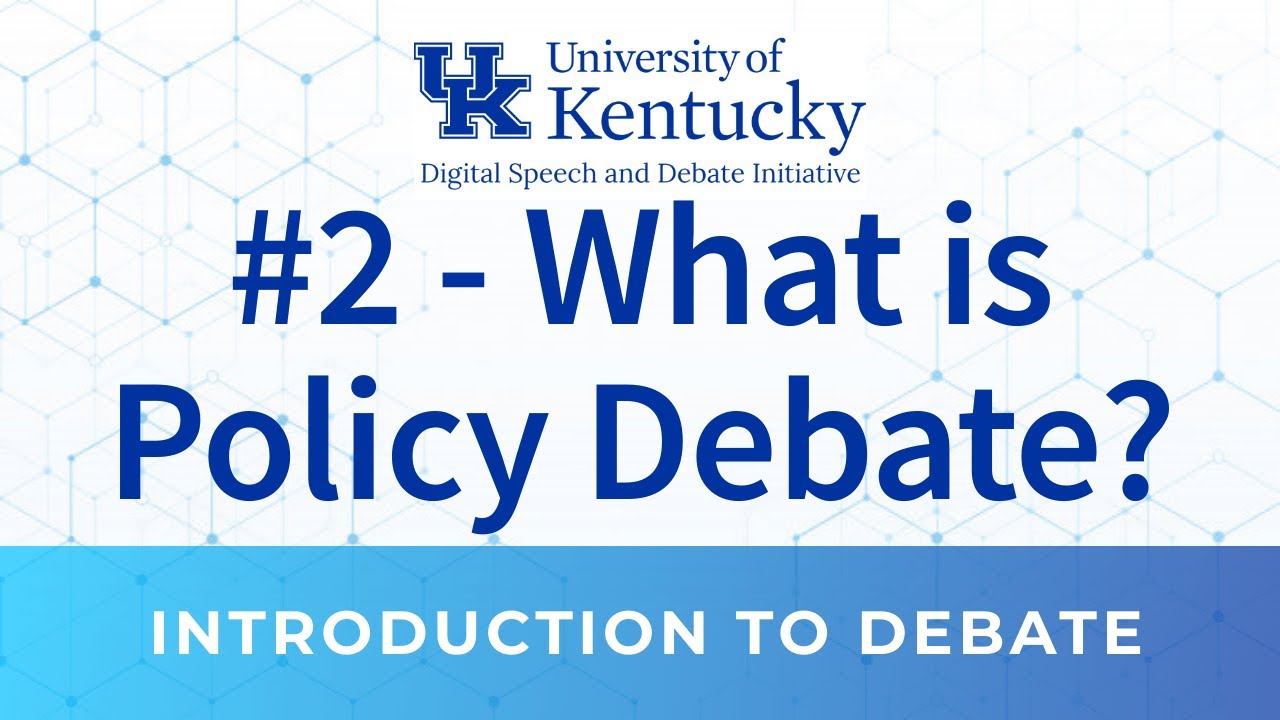 2. What is Policy Debate