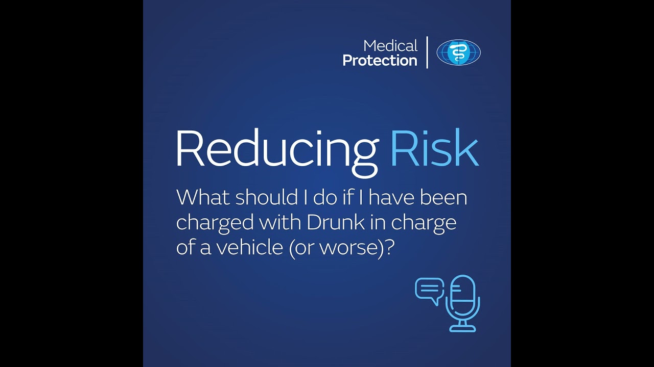 Reducing Risk - What should I do if I have been charged with Drunk in charge of a vehicle (or wor...