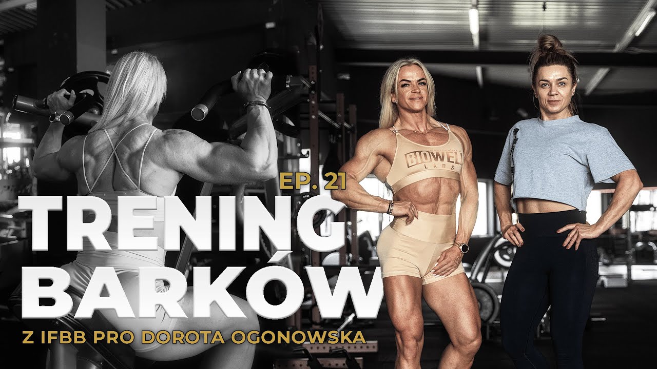 EP.21 Trening Barków z IFBB PRO Dorota Ogonowska