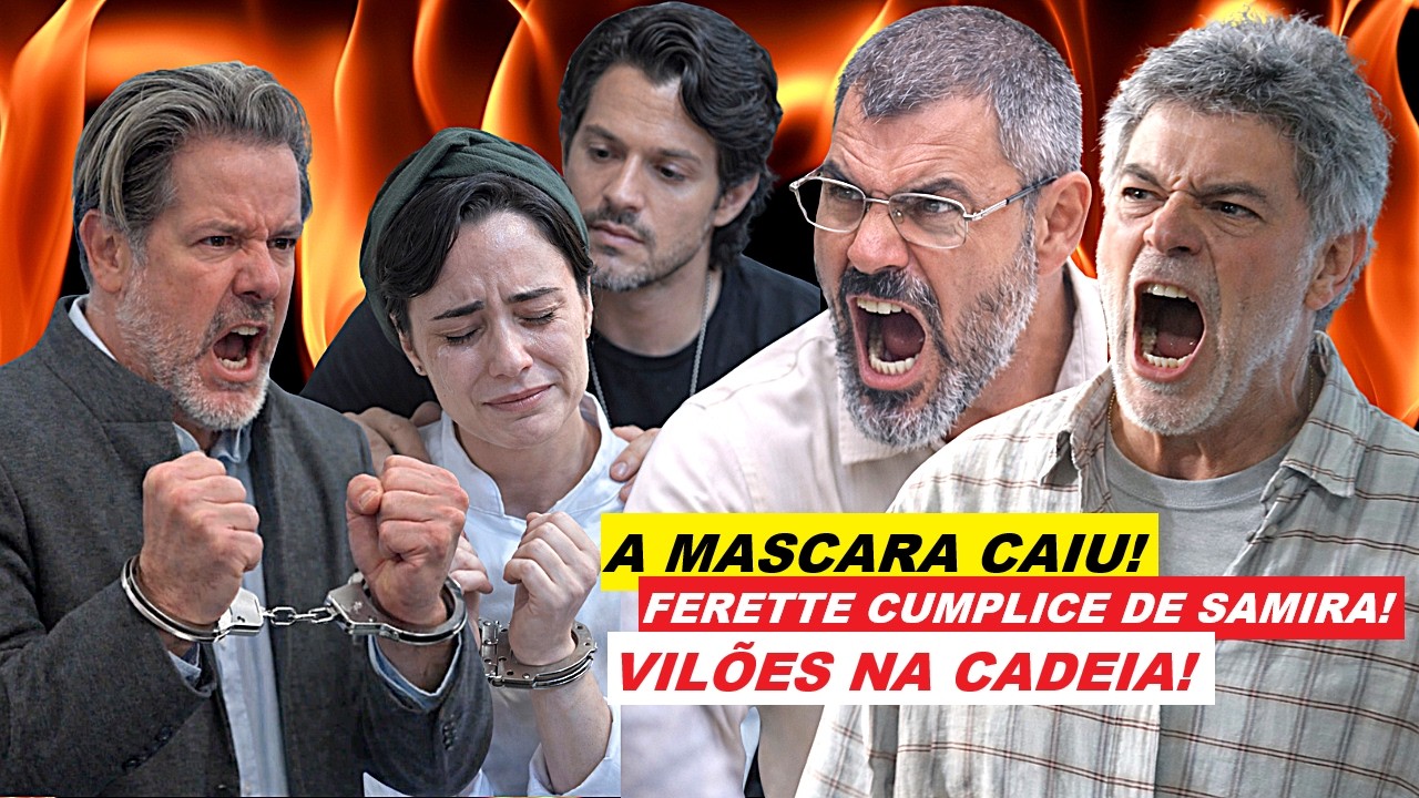 TRÊS GRAÇAS - JORGINHO E ROGÉRIO DESMASCARAM SAMIRA E FERETTE! VILÕES CUMPLICES NA CADEIA!